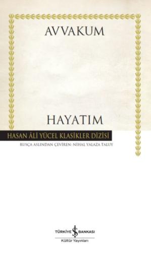 Hayatım - Hasan Ali Yücel Klasikleri (Ciltli) %31 indirimli Avvakum Pe