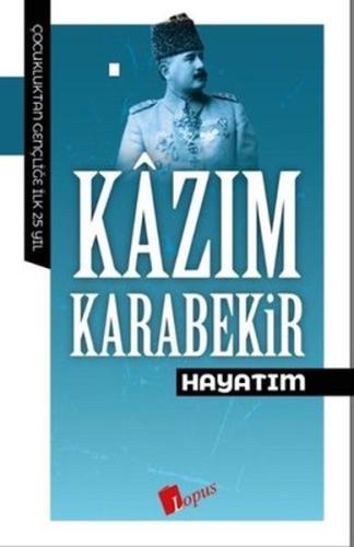 Hayatım Kazım Karabekir