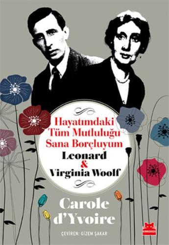 Hayatımdaki Tüm Mutluluğu Sana Borçluyum - Leonard ve Virginia Woolf %