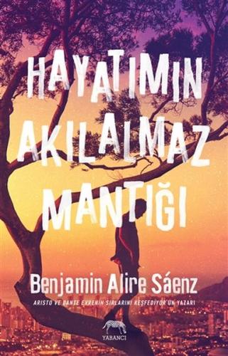 Hayatımın Akılalmaz Mantığı %10 indirimli Benjamin Alire Saenz