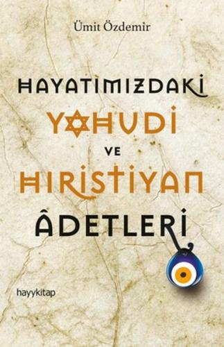 Hayatımızdaki Yahudi ve Hıristiyan Adetleri Ümit Özdemir