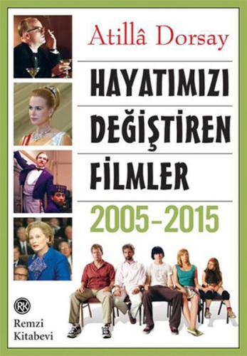 Hayatımızı Değiştiren Filmler 2005-2015 Atilla Dorsay