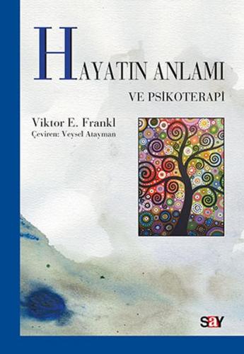 Hayatın Anlamı ve Psikoterapi Viktor Emil Frankl