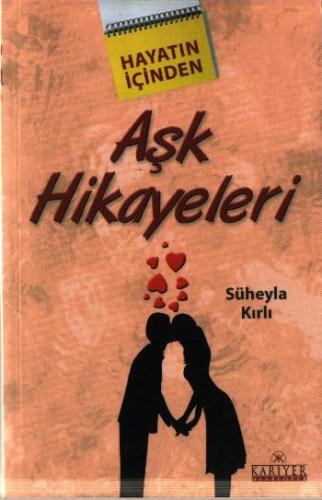 Hayatın İçinden Aşk Hikayeleri %18 indirimli Süheyla Kırlı