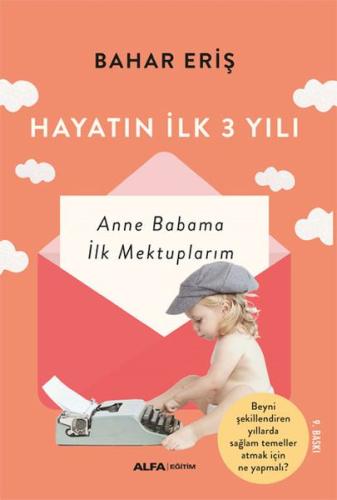 Hayatın İlk 3 Yılı - Anne Babama İlk Mektuplarım %10 indirimli Bahar E