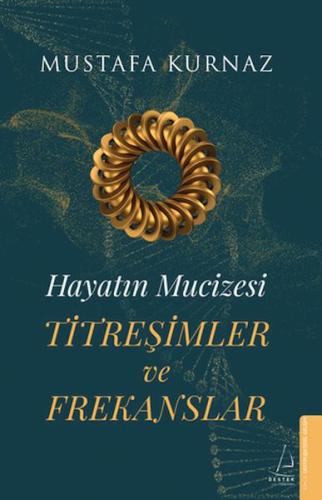 Hayatın Mucizesi Titreşimler ve Frekanslar %14 indirimli Mustafa Kurna