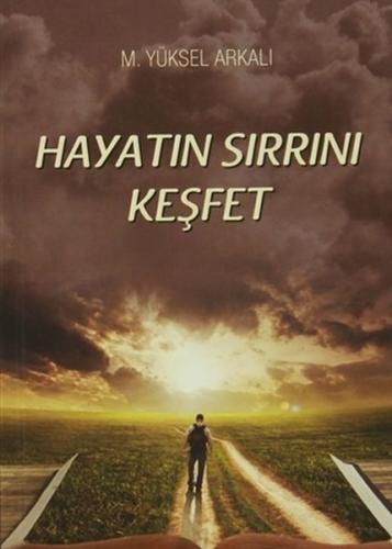 Hayatın Sırrını Keşfet %15 indirimli M. Yüksel Arkalı