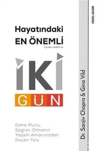 Hayatındaki En Önemli İki Gün - Daha Mutlu, Sağlıklı Olmanın Yaşam Ama