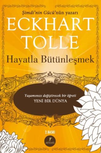 Hayatla Bütünleşmek - Yaşamınızı Değiştirecek bir Öğreti Yeni Bir Düny