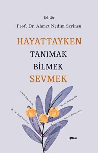 Hayattayken Tanımak Bilmek Sevmek %17 indirimli Ahmet Nedim Serinsu