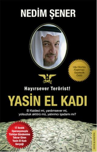 Hayırsever Terörist Yasin El Kadı Nedim Şener