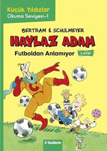 Haylaz Adam Futboldan Anlamıyor - 5. Kitap %12 indirimli Rüdiger Bertr