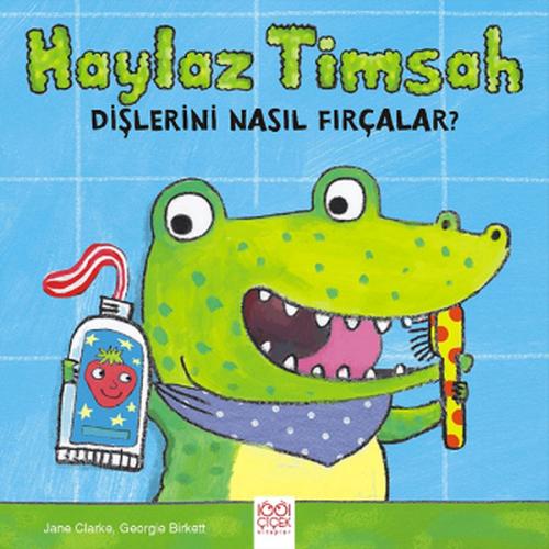 Haylaz Timsah Dişlerini Nasıl Fırçalar? %14 indirimli Jane Clarke