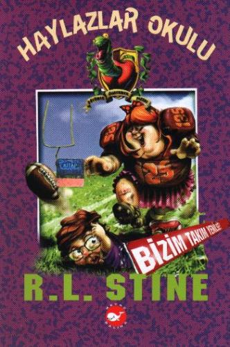 Haylazlar Okulu 4 - Bizim Takım Yenilse R. L. Stine