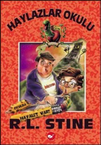 Haylazlar Okulu 7 - Okulda Hayalet Var R. L. Stine