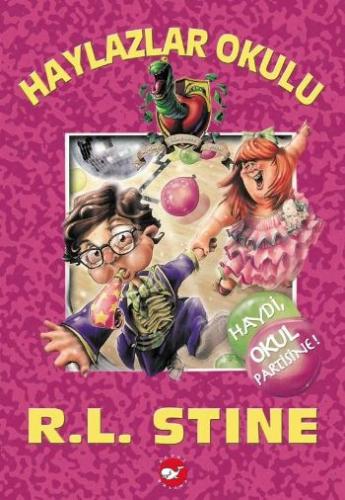 Haylazlar Okulu 9 - Haydi Okul Partisine R. L. Stine