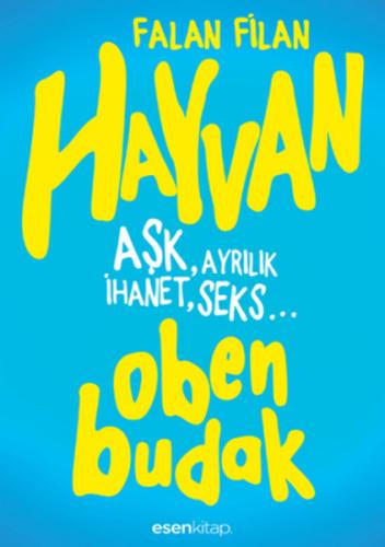 Hayvan Aşk, Ayrılık İhanet, Seks Oben Budak