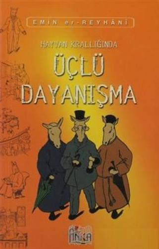 Hayvan Krallığında Üçlü Dayanışma Emîn Er-Reyhânî