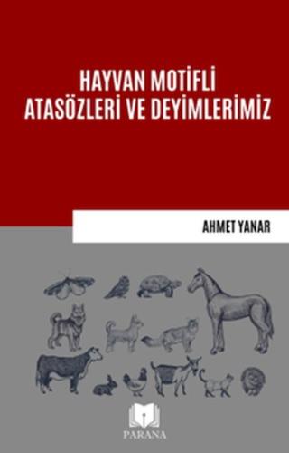 Hayvan Motifli Atasözleri ve Deyimlerimiz %20 indirimli Ahmet Yanar