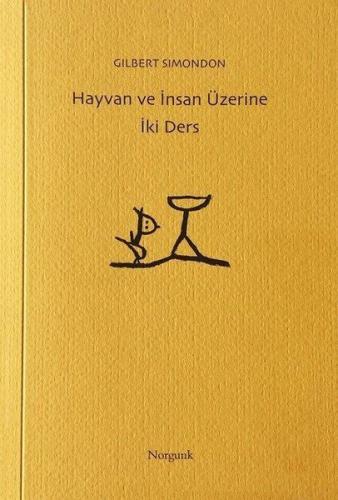 Hayvan ve İnsan Üzerine İki Ders %15 indirimli Gilbert Simondon