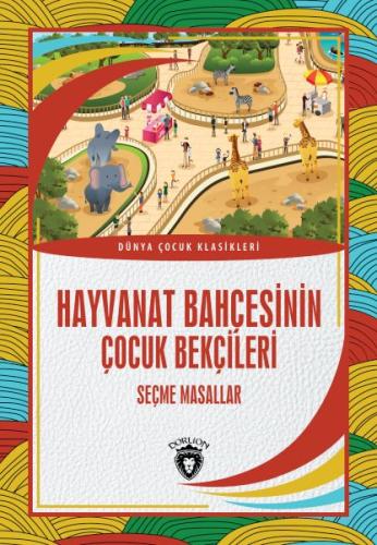 Hayvanat Bahçesinin Çocuk Bekçileri - Dünya Çocuk Klasikleri %25 indir