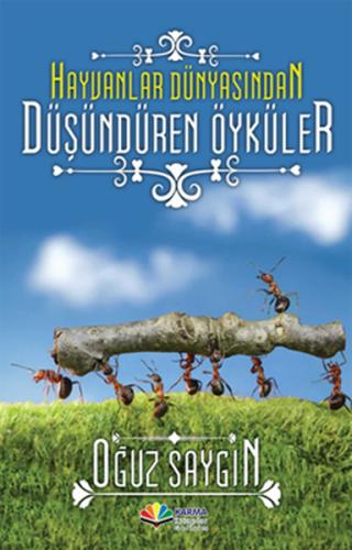 Hayvanlar Dünyasından Düşündüren Öyküler Oğuz Saygın