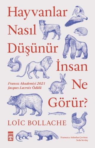 Hayvanlar Nasıl Düşünür İnsanlar Ne Görür? %15 indirimli Loïc Bollache