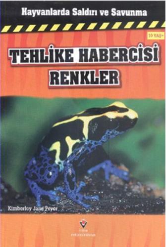 Hayvanlarda Saldırı ve Savunma - Tehlike Habercisi Renkler Kimberley J