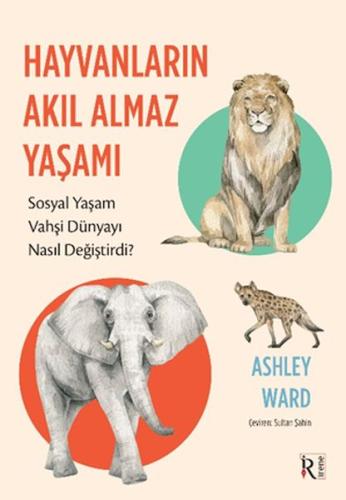 Hayvanların Akıl Almaz Yaşamı %10 indirimli Ashley Ward