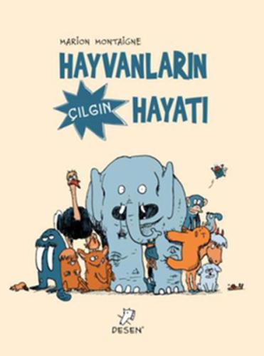 Hayvanların Çılgın Hayatı %12 indirimli Marion Montaigne