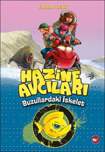 Hazine Avcıları - Buzullardaki İskelet 2. Kitap Fabian Lenk