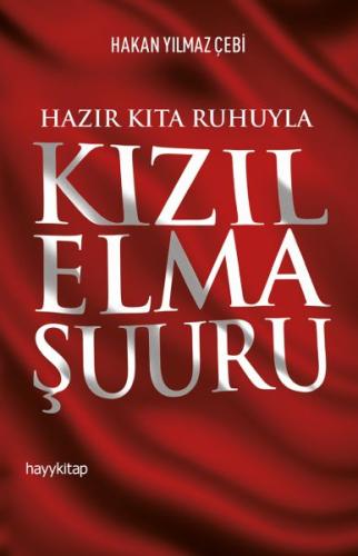 Hazır Kıta Ruhuyla Kızıl Elma Şuuru Hakan Yılmaz Çebi