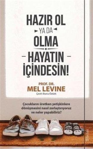 Hazır Ol ya da Olma: Hayatın İçindesin %15 indirimli Mel Levine