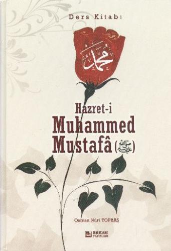 Hazret-i Muhammed Mustafa (s.a.v.) (Ders Kitabı) Osman Nuri Topbaş