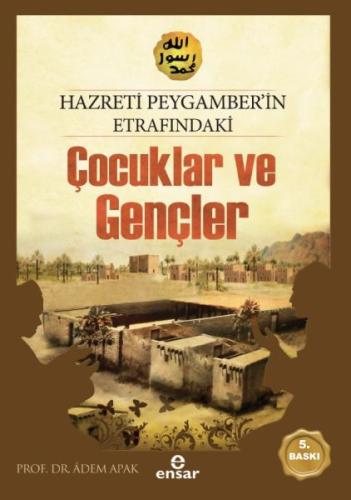 Hazreti Peygamberimizin Etrafındaki Çocuklar ve Gençler %18 indirimli 