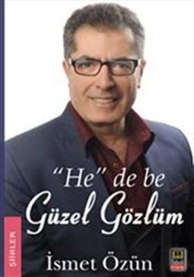 “He” De Be Güzel Gözlüm İsmet Özün