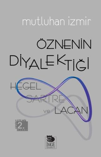 Hegel, Sartre ve Lacan - Öznenin Diyalektiği %10 indirimli Mutluhan İz