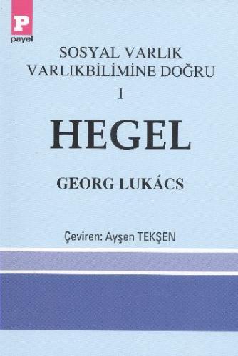 Hegel / Sosyal Varlık Varlıkbilimine Doğru 1 Georg Lukacs