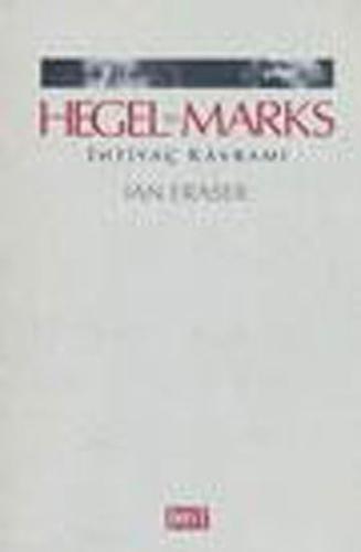 Hegel ve Marks İhtiyaç Kavramı %10 indirimli Ian Fraser