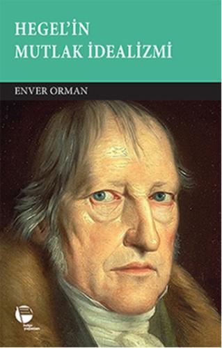 Hegel'in Mutlak İdealizmi Enver Orman