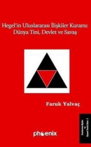 Hegel'in Uluslararası İlişkiler Kuramı: Dünya Tini, Devlet ve Savaş Fa