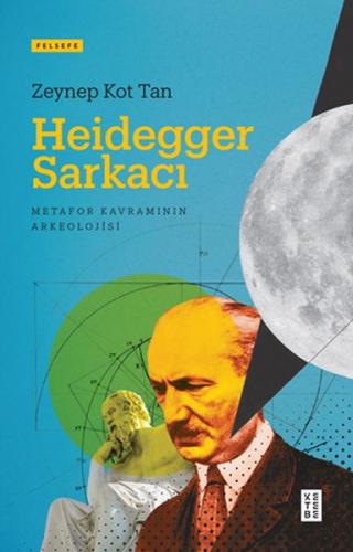 Heidegger Sarkacı - Metafor Kavramının Arkeolojisi %17 indirimli Zeyne