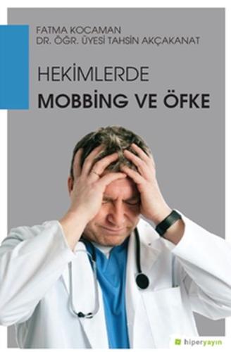 Hekimlerde Mobbing ve Öfke %15 indirimli Tahsin Akçakanat