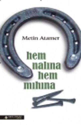 Hem Nalına Hem Mıhına %15 indirimli Metin Atamer