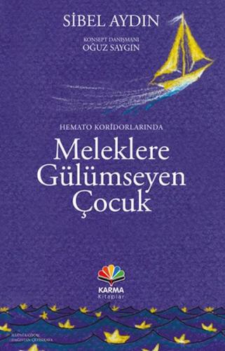 Hemato Koridorlarında Meleklere Gülümseyen Çocuk %23 indirimli Sibel A