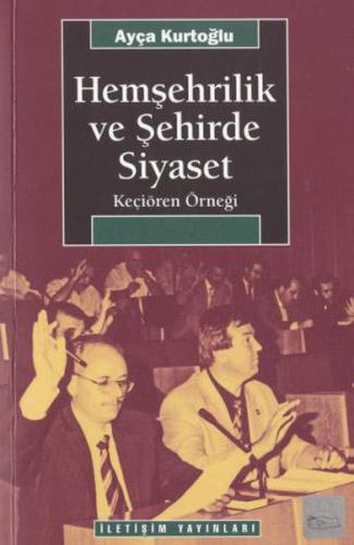 Hemşehrilik ve Şehirde Siyaset Ayça Kurtoğlu