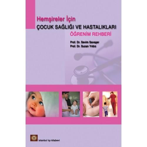 Hemşireler İçin Çocuk Sağlıı ve Hastalıkları Öğrenim Rehberi Sevim Sav