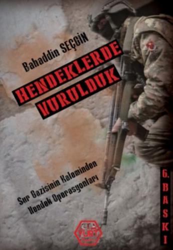 Hendeklerde Vurulduk Bahaddin Seçgin