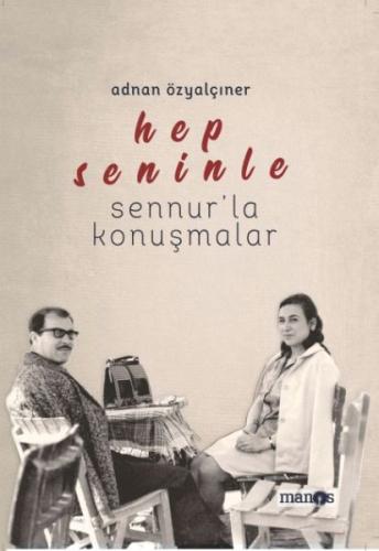 Hep Seninle - Sennur’la Konuşmalar %10 indirimli Adnan Özyalçıner