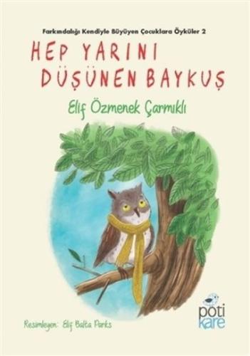 Hep Yarını Düşünen Baykuş %13 indirimli Elif Özmenek Çarmıklı